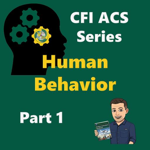 CFI ACS Task A Explained: Human Behavior & Communication Made Simple