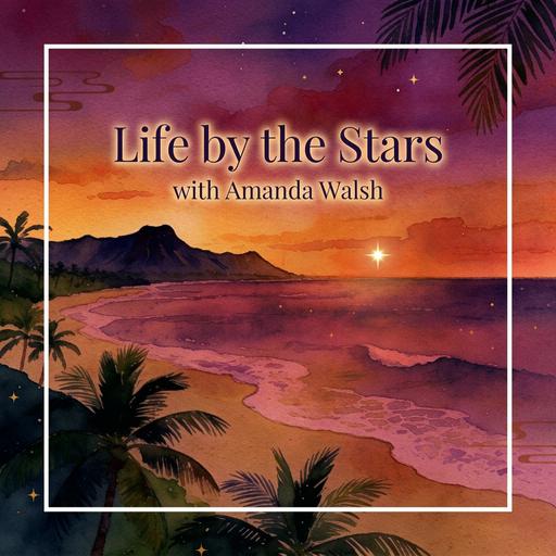 Life by the Stars with Amanda Walsh