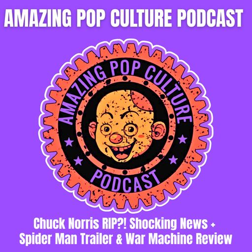 Chuck Norris RIP?! Shocking News + Spider Man Trailer & War Machine Review