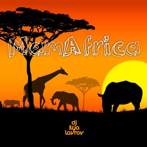DJ ILYA LAVROV - MamAfrica (vol.4)