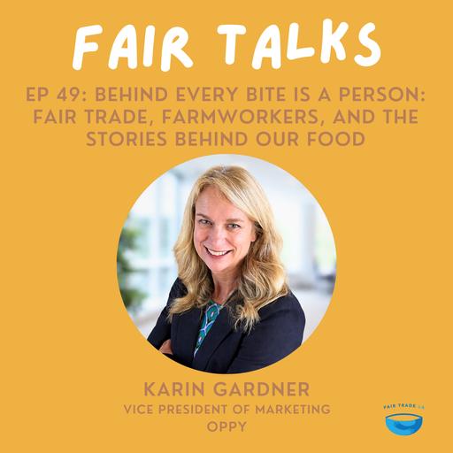 Behind Every Bite Is a Person: Fair Trade, Farmworkers, and the Stories Behind Our Food | Oppy
