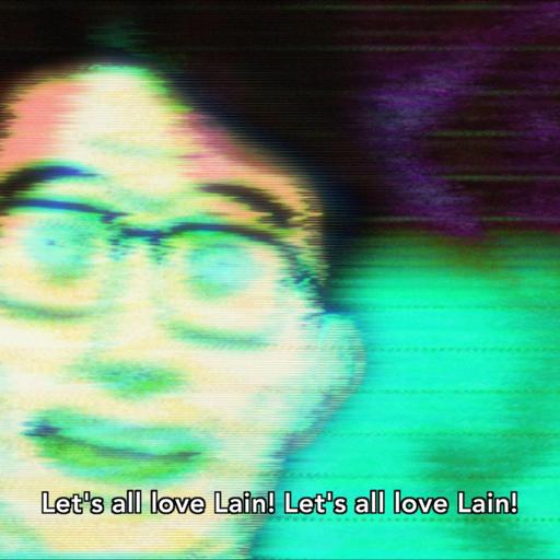 Anime World Order Show # 251 - Let's All Love Lain!
