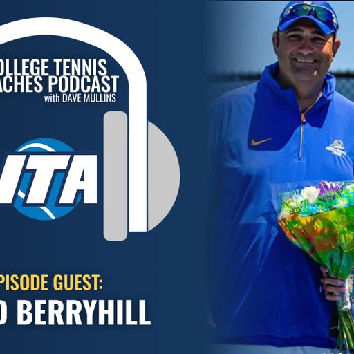 ITA Coaches Podcast: Late Start, Big Impact featuring Chad Berryhill