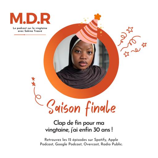 MDR Saison Finale... Compte à rebours vers ma trentaine !