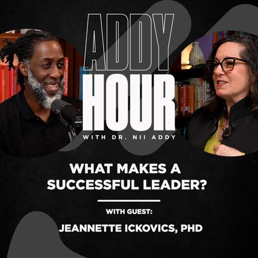What Makes a Successful Leader w/ Jeannette Ickovics