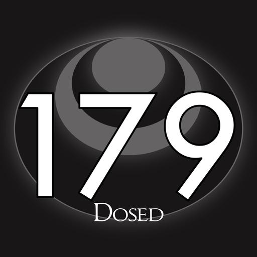 179 – Dosed