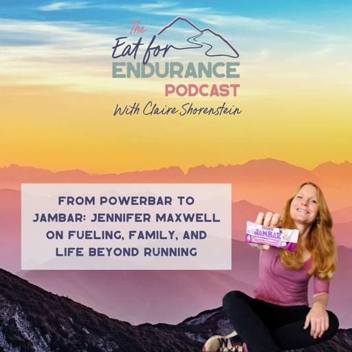 From PowerBar to JAMBAR: Jennifer Maxwell on Fueling Athletes, Raising 6 Kids, and Life Beyond Running