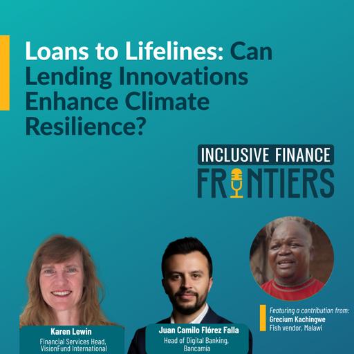 Loans to Lifelines: Can Lending Innovations Enhance Climate Resilience?