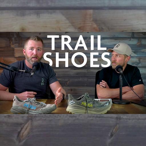 EP 203 - The Difference Shoes ACTUALLY Make On The Trail