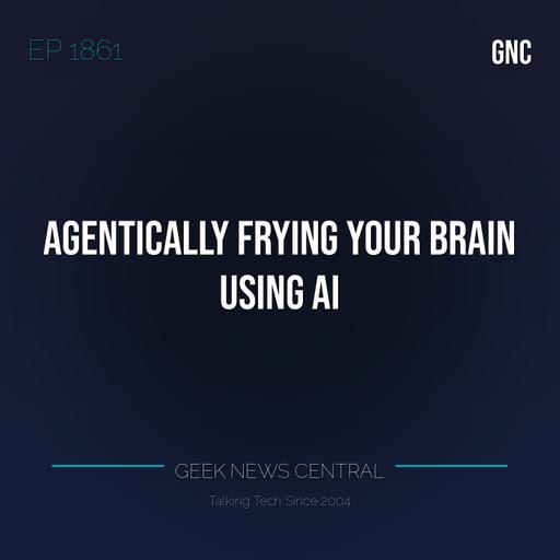 Agentically Frying your Brain using AI #1861