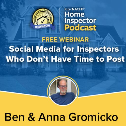 Episode 803: FREE WEBINAR Social Media for Inspectors Who Don’t Have Time to Post