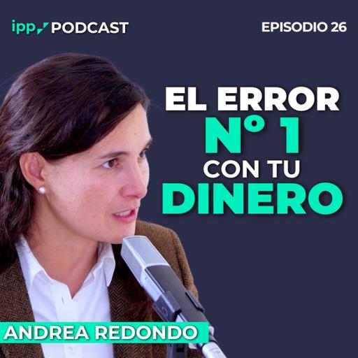 En qué invertir en este 2026 con Andrea Redondo 26 (IPP Podcast )