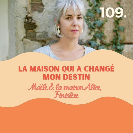Ma maison a changé mon destin, Maele et la villa Alice, Finistère #109