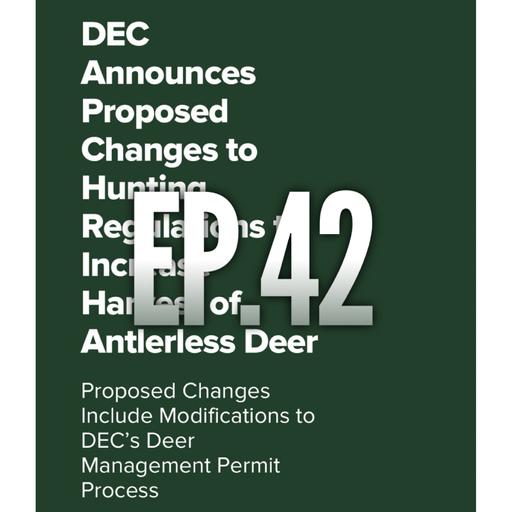 NYCBP EP.42 - Proposed Changes to NYS Deer Hunting Regulations