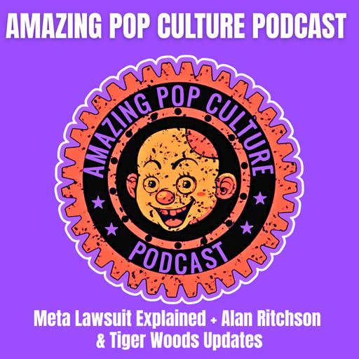 Meta Lawsuit Explained + Alan Ritchson & Tiger Woods Updates