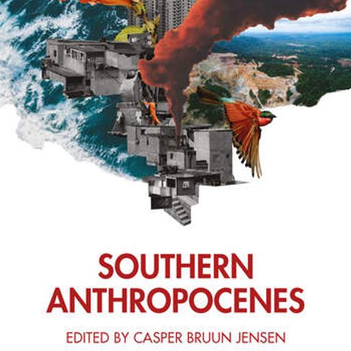 252 - Southern Anthropocenes (feat. Casper Bruun Jensen)