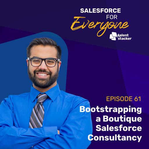 061. Bootstrapping a Boutique Salesforce Consultancy
