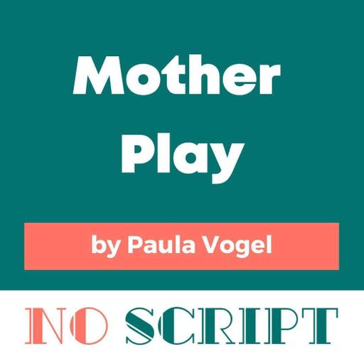 "Mother Play" by Paula Vogel | S16.E010