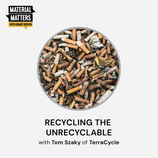 Recycling the Unrecyclable with Tom Szaky of TerraCycle