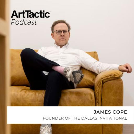James Cope on the Dallas Invitational and Rethinking the Art Fair Model