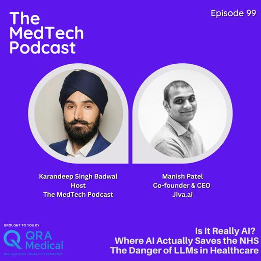 #99 Stop Calling It AI: Machine Learning, LLMs and the Truth About Healthcare Automation with Manish Patel