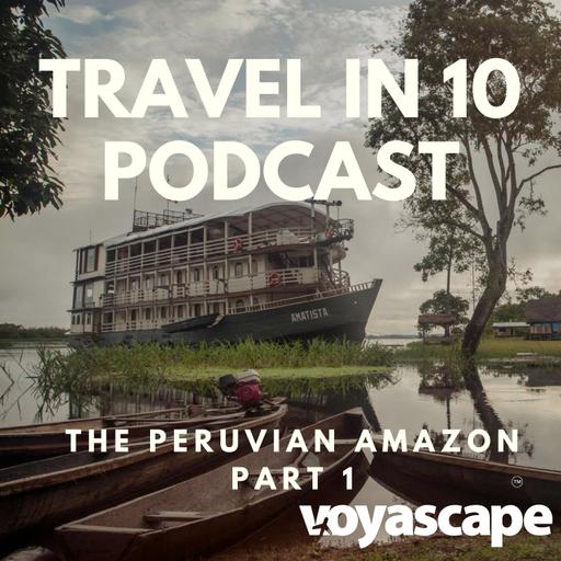 Peruvian Amazon - Part 1: Wildlife, Culture, and First Impressions from the Jungle