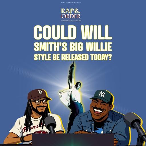 Case 277: Would Will Smith’s Big Willie Style Be Successful If Released Today?