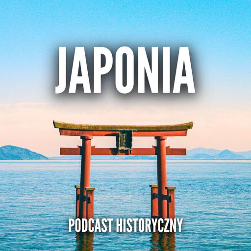 Japonia: od cesarzy, samurajów i szogunów po otwarcie na Świat!
