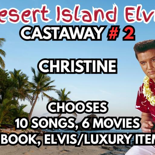 Desert Island Elvis-Castaway #2 Christine