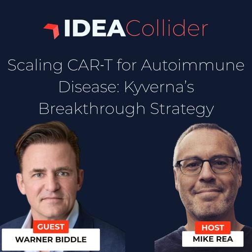 Scaling CAR-T for Autoimmune Disease: Warner Biddle on Kyverna’s Breakthrough Strategy