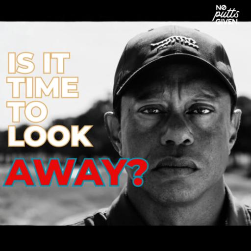 Is it Time to look away from Tiger? | NoPuttsGiven 261