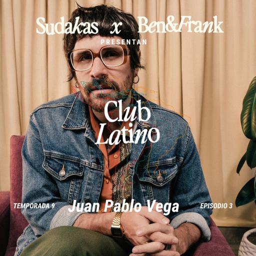 Sudakas x Ben&Frank Presentan: Club Latino | Episodio 3: Juan Pablo Vega