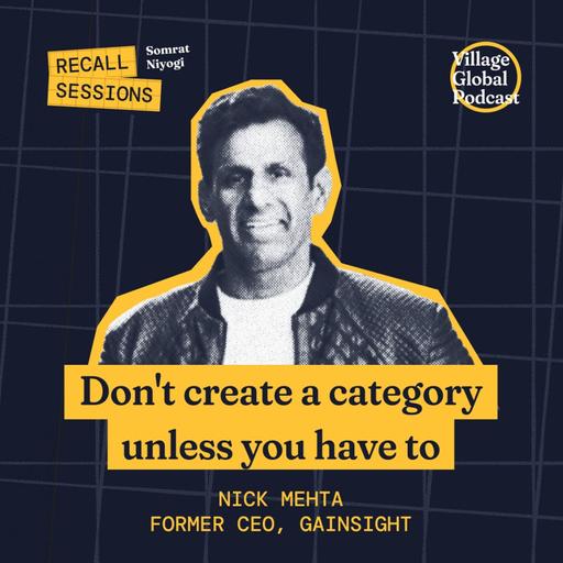 Recall Sessions: Building a $1.1B Category That Didn't Exist | Nick Mehta (Gainsight)