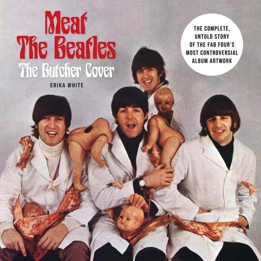 Episode 165: The Beatles' Butcher Cover with Author Erika White
