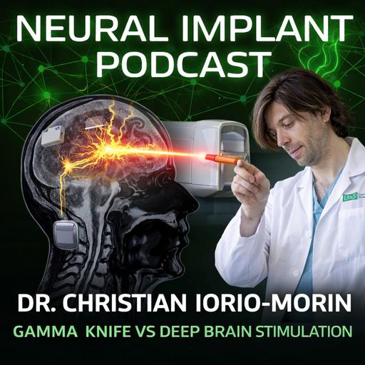 Dr. Christian Iorio-Morin - From Gamma Knife to Neuroprosthetics: The Future of Functional Neurosurgery