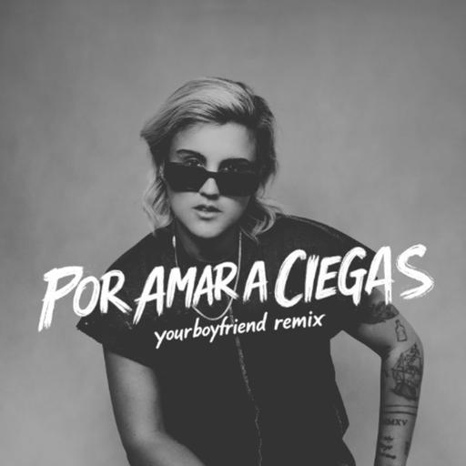 Arcangel - Por amar a ciegas (Yourboyfriend Latin House Remix)