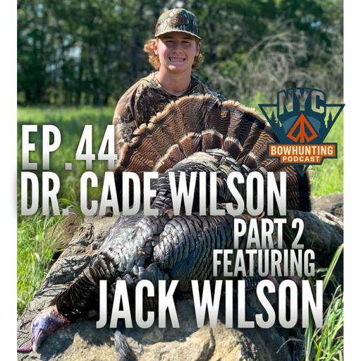 NYCBP EP.44 - Dr. Cade Wilson (Part 2) ft. Jack Wilson