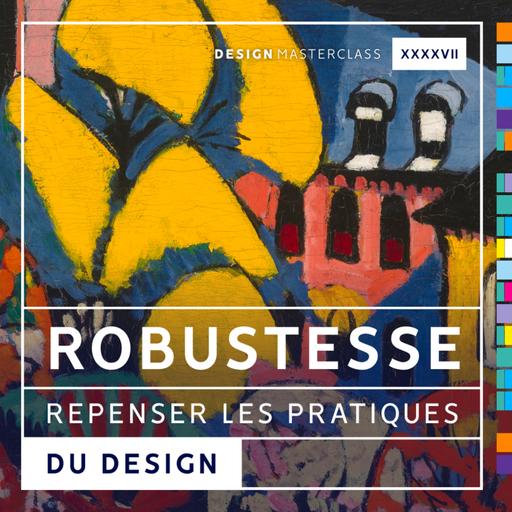 #47 • Robustesse : repenser les pratiques du design