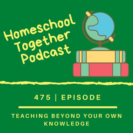 Episode 475: Teaching Beyond Your Own Knowledge