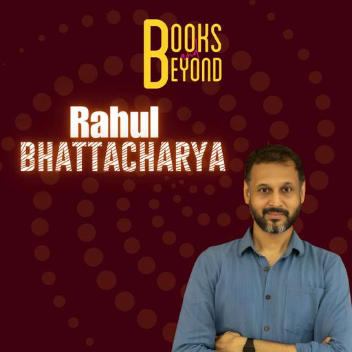 9.13 Can Men Truly Write Women? Ft. Rahul Bhattacharya