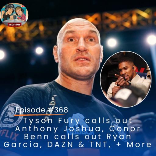 Tyson Fury calls out Anthony Joshua after Win, Conor Benn beats Regis Prograis, DAZN & TNT, + More.
