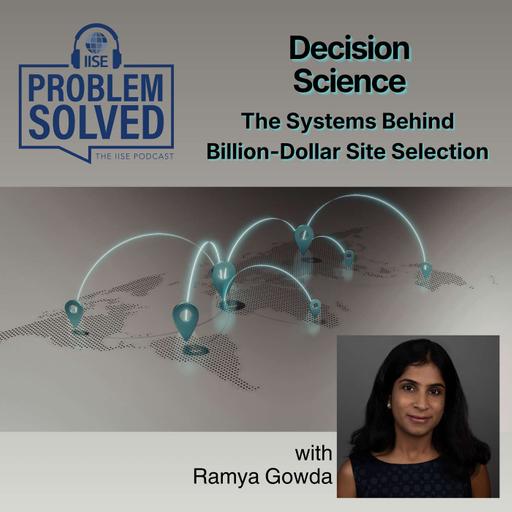 Decision Science: The Systems Behind Billion-Dollar Site Selection with Ramya Gowda