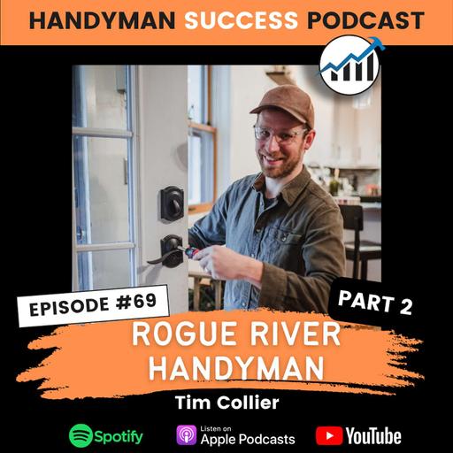 #69 Rogue River Handyman (Part 2)