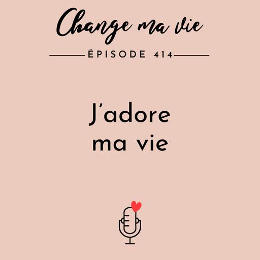 J'adore ma vie