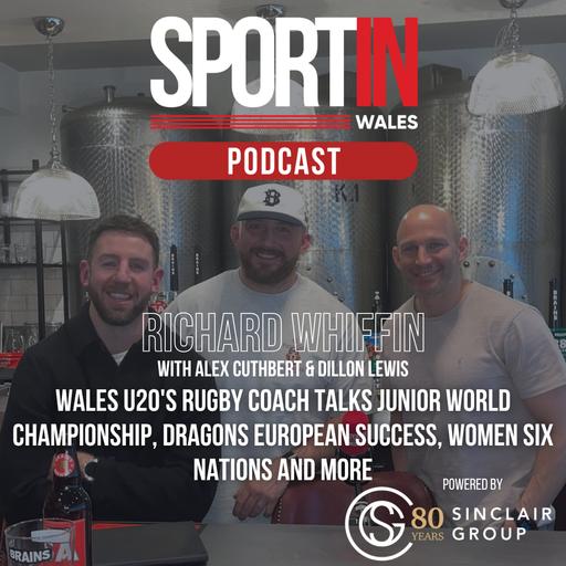 EPISODE 73: Dragons celebrations and youth rugby with Wales U20 head coach Richard Whiffin