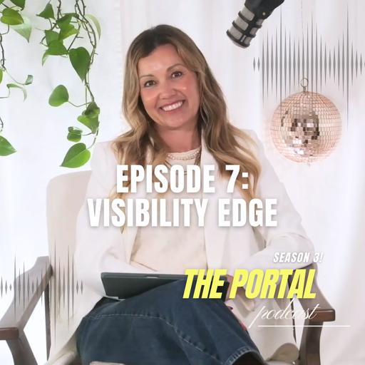 Season 3, Episode 7: Visibility Edge: Why You’re Not Getting Results