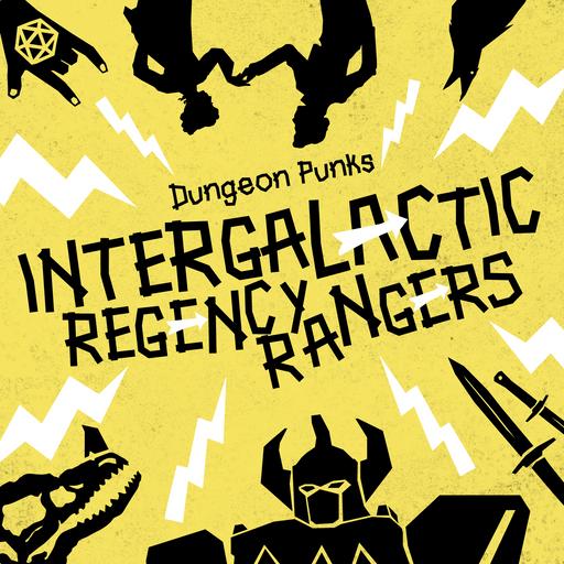 Sentai & Sensibility: Intergalactic Regency Rangers - Episode 02