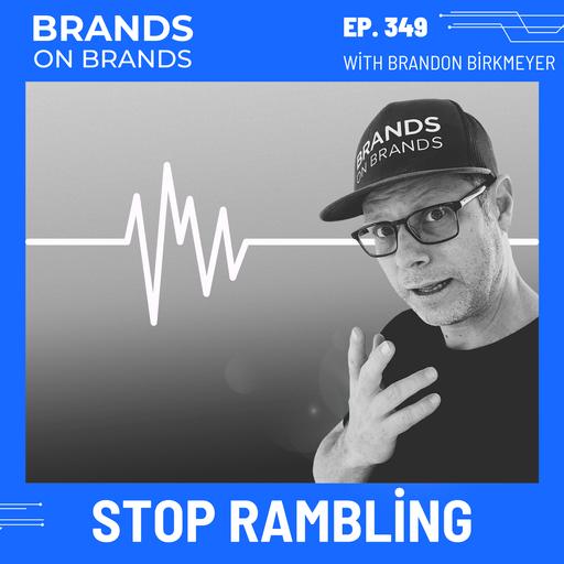 Why Rambling Kills Your Personal Brand (and How to Stop) | Ep. 349
