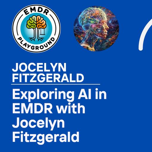 122: Exploring AI in EMDR with Jocelyn Fitzgerald