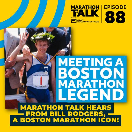 EP88 | Meeting A Boston Marathon Legend | Marathon Talk Meets Bill Rodgers
